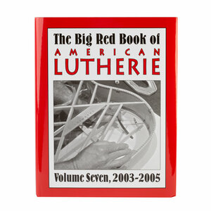 the big red book of american lutherie volume seven 2003 2005